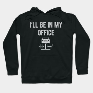 Car Repair - I'll be in my office Hoodie